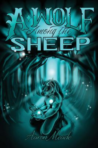 Książka A Wolf Among the Sheep Aaron Meade