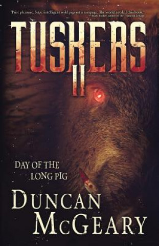 Kniha Tuskers II: Day of the Long Pig Duncan McGeary