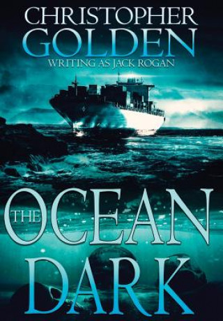 Carte The Ocean Dark Christopher Golden