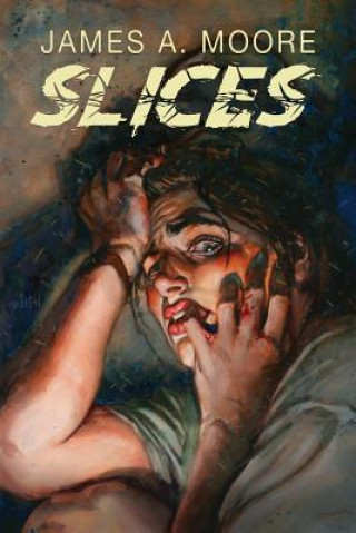 Книга Slices James A Moore