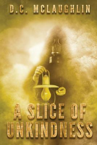 Boek A Slice of Unkindness D C McLaughlin