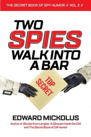 Knjiga Two Spies Walk Into A Bar Edward F Mickolus Phd