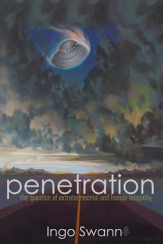 Könyv Penetration: The Question of Extraterrestrial and Human Telepathy Ingo Swann