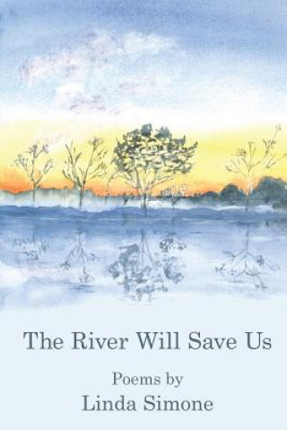 Knjiga The River Will Save Us Linda Simone