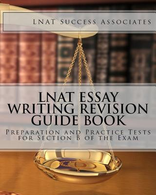 Книга LNAT Essay Writing Revision Guide Book: Preparation and Practice Tests for Section B of the Exam Lnat Success Associates