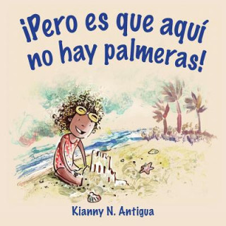 Книга ?Pero es que aquí no hay palmeras! Antigua N Kianny