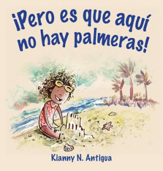 Книга ?Pero es que aquí no hay palmeras! Antigua N Kianny