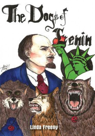 Carte The Dogs of Lenin Linda Freeny
