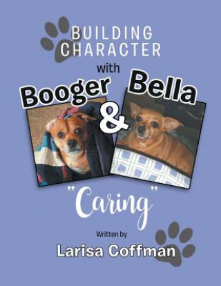 Libro Building Character with Booger and Bella Larisa Coffman