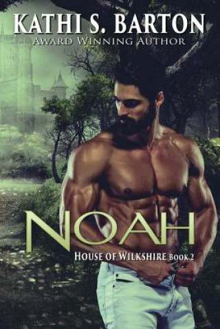 Könyv Noah: House of Wilkshire &#8213; Erotic Paranormal Dragon Shifter Romance Kathi S Barton