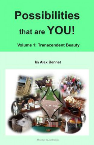 Knjiga Possibilities that are YOU!: Volume 1: Transcendent Beauty Alex Bennet