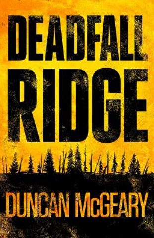 Kniha Deadfall Ridge Duncan McGeary