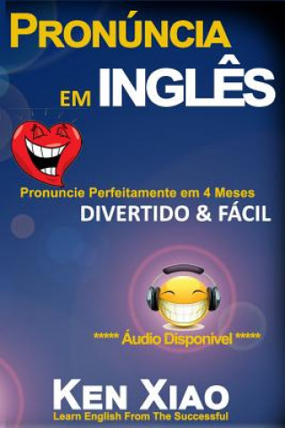 Kniha Pronúncia em ingl?s: Pronuncie Perfeitamente em 4 Meses - Divertido & Fácil Eng English