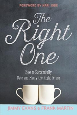 Carte The Right One: How to Successfully Date and Marry the Right Person Frank Martin