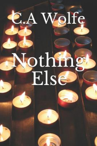 Buch Nothing Else C a Wolfe