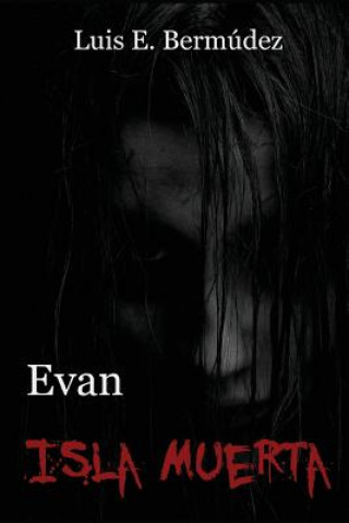 Knjiga Evan: Isla Muerta Berm