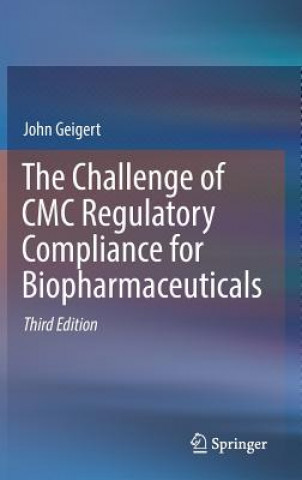 Kniha Challenge of CMC Regulatory Compliance for Biopharmaceuticals John Geigert