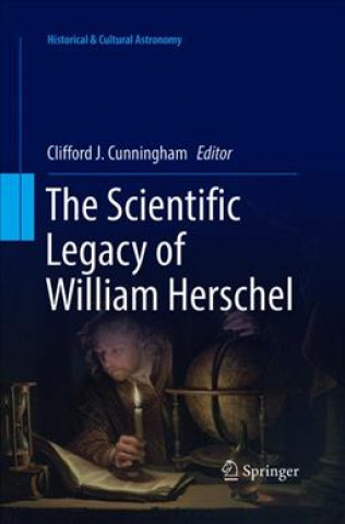 Knjiga Scientific Legacy of William Herschel Clifford J. Cunningham
