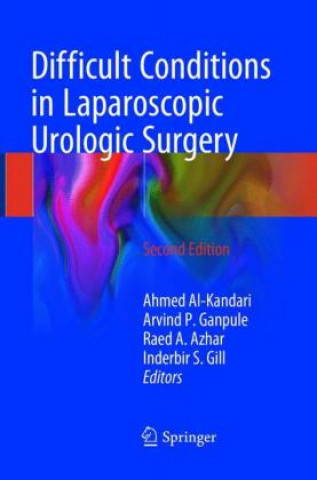 Kniha Difficult Conditions in Laparoscopic Urologic Surgery Ahmed Al-Kandari