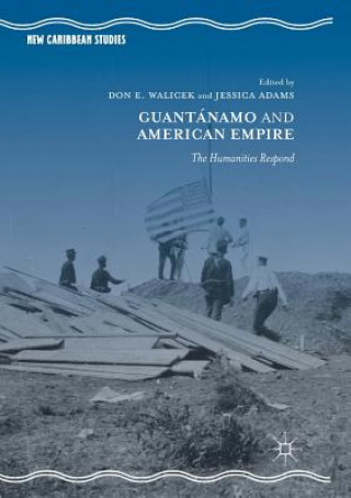 Carte Guantanamo and American Empire Jessica Adams