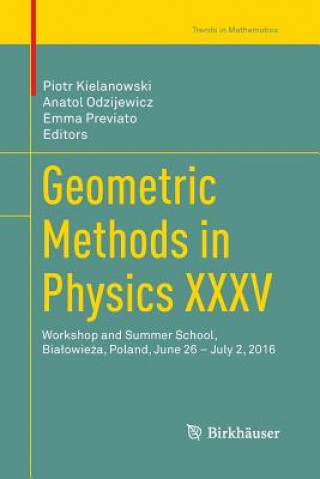 Kniha Geometric Methods in Physics XXXV Piotr Kielanowski