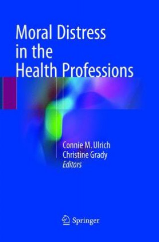 Kniha Moral Distress in the Health Professions Connie M. Ulrich