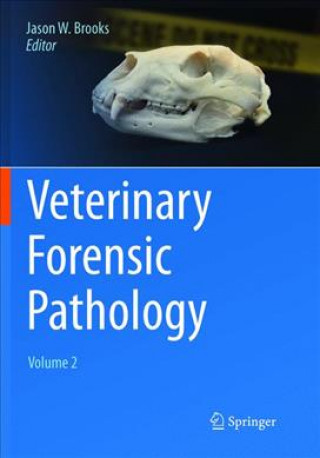 Kniha Veterinary Forensic Pathology, Volume 2 Jason W. Brooks