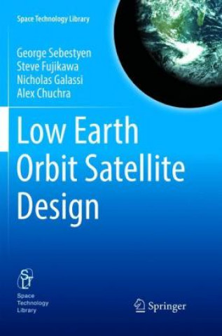 Kniha Low Earth Orbit Satellite Design George Sebestyen