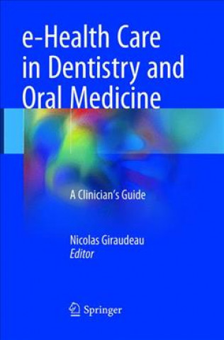 Kniha e-Health Care in Dentistry and Oral Medicine Nicolas Giraudeau