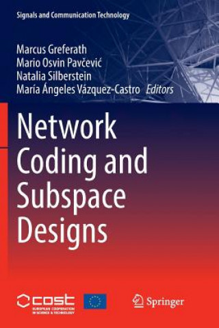 Kniha Network Coding and Subspace Designs Marcus Greferath