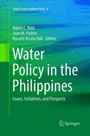 Knjiga Water Policy in the Philippines Agnes C. Rola