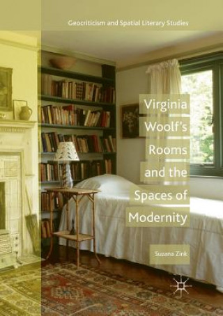 Książka Virginia Woolf's Rooms and the Spaces of Modernity Suzana Zink