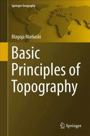 Kniha Basic Principles of Topography Blagoja Markoski