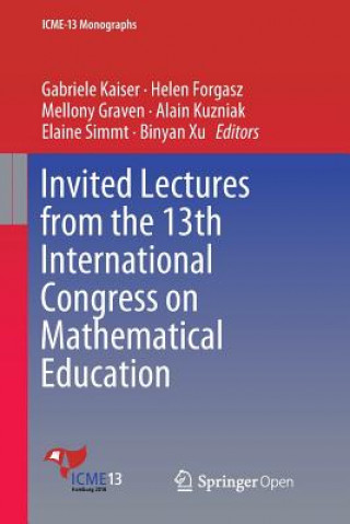 Książka Invited Lectures from the 13th International Congress on Mathematical Education Helen Forgasz