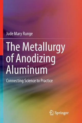 Könyv Metallurgy of Anodizing Aluminum Jude Mary Runge