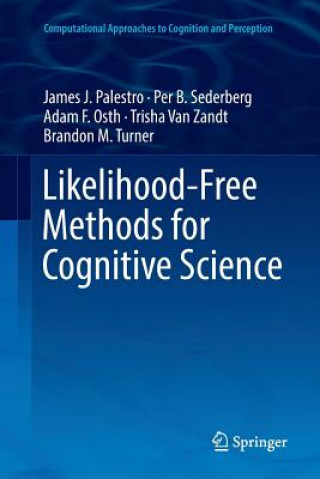 Kniha Likelihood-Free Methods for Cognitive Science James J. Palestro