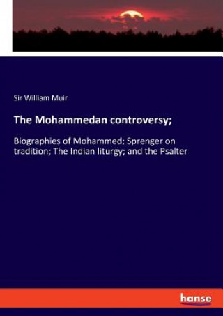 Kniha Mohammedan controversy; SIR WILLIAM MUIR