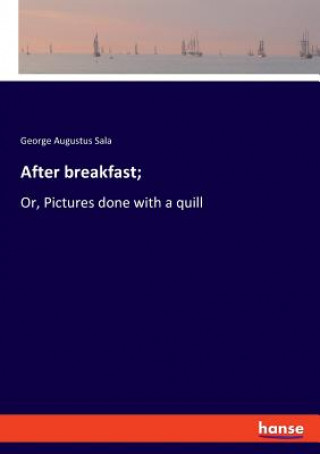 Knjiga After breakfast; Sala George Augustus Sala