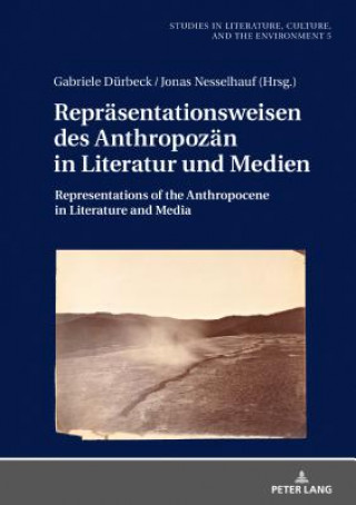 Knjiga Repraesentationsweisen des Anthropozaen in Literatur und Medien Gabriele Dürbeck