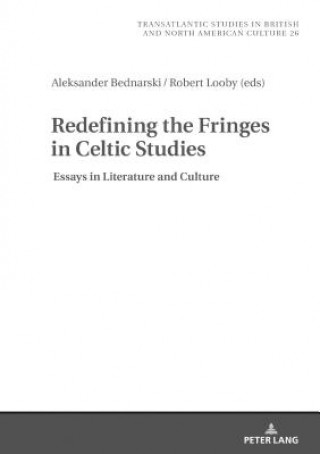 Knjiga Redefining the Fringes in Celtic Studies Aleksander Bednarski