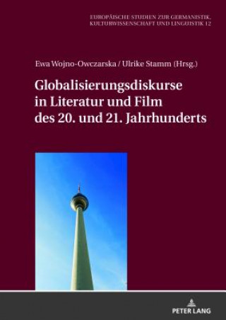 Buch Globalisierungsdiskurse in Literatur Und Film Des 20. Und 21. Jahrhunderts Ewa Wojno-Owczarska