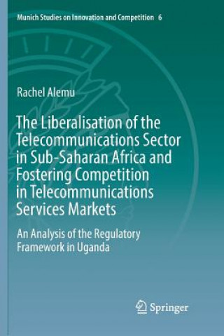 Carte Liberalisation of the Telecommunications Sector in Sub-Saharan Africa and Fostering Competition in Telecommunications Services Markets Rachel Alemu