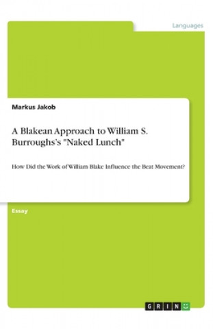 Książka A Blakean Approach to William S. Burroughs's "Naked Lunch" Markus Jakob