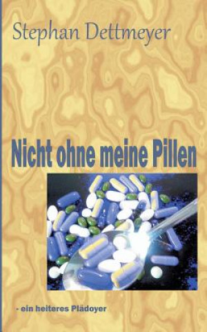 Książka Nicht ohne meine Pillen ! Stephan Dettmeyer