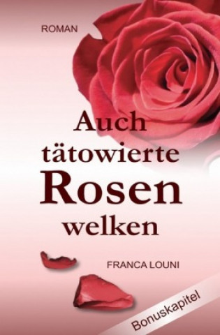 Knjiga Auch tätowierte Rosen welken Franca Louni