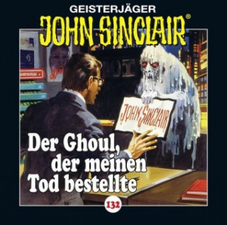 Audio John Sinclair - Der Ghoul, der meinen Tod bestellte, 1 Audio-CD Jason Dark