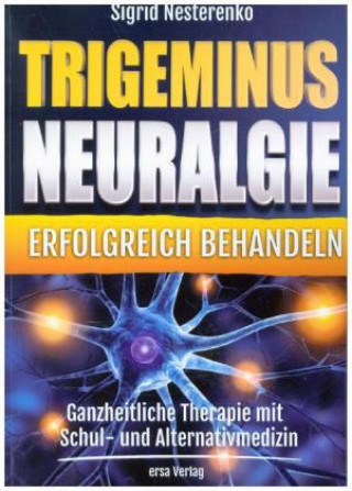 Carte Trigeminusneuralgie erfolgreich behandeln Nesterenko Verlag UG