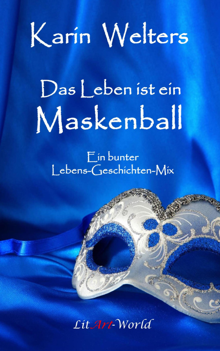 Kniha Das Leben ist ein Maskenball Karin Welters