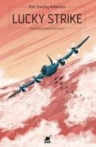 Kniha Lucky Strike Kim Stanley Robinson