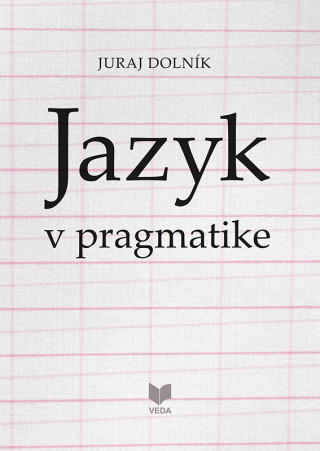 Book Jazyk v pragmatike Juraj Dolník